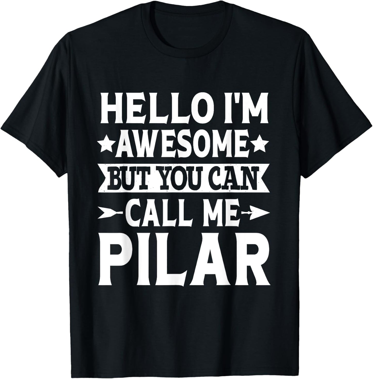 Pilar Hello I'm Awesome Call Me Pilar Girl Name Pilar T-Shirt - T-Shirt | Black