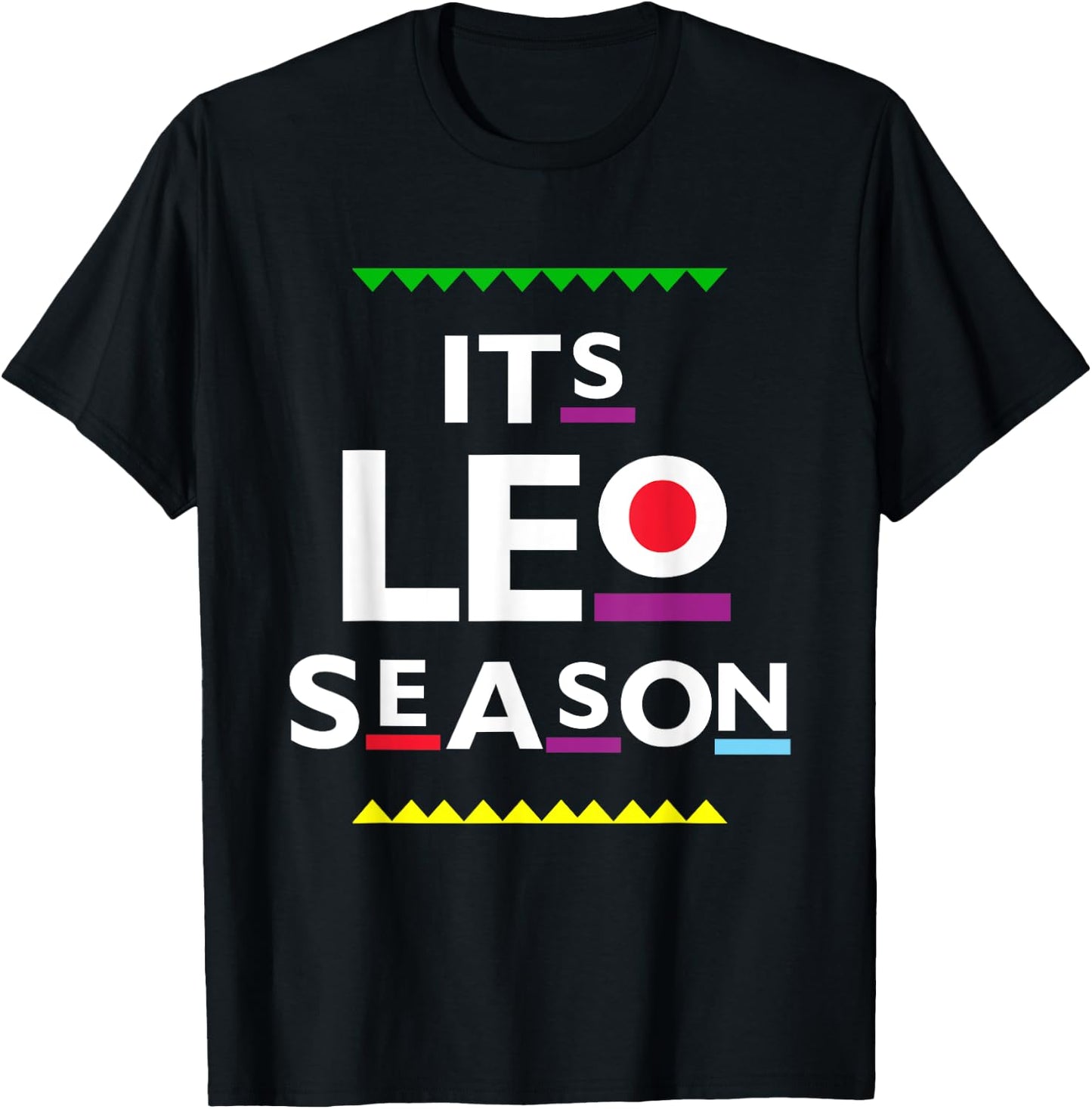 Leo Birthday | July August | ITS LEO SEASON Funny Party T-Shirt - T-Shirt | Black