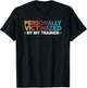 Personally Victimized By My Trainer T-Shirt - T-Shirt | Black
