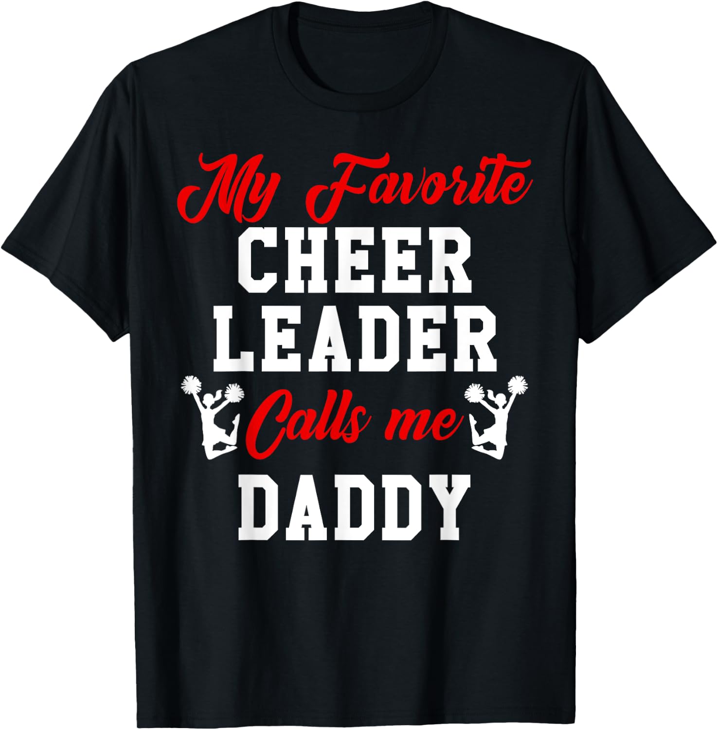 My Favorite Cheerleader Calls Me DADDY Matching Family T-Shirt - T-Shirt | Black