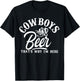 Cowboys And Beer Thats Why I'm Here Funny Beer Saying T-Shirt - T-Shirt | Black