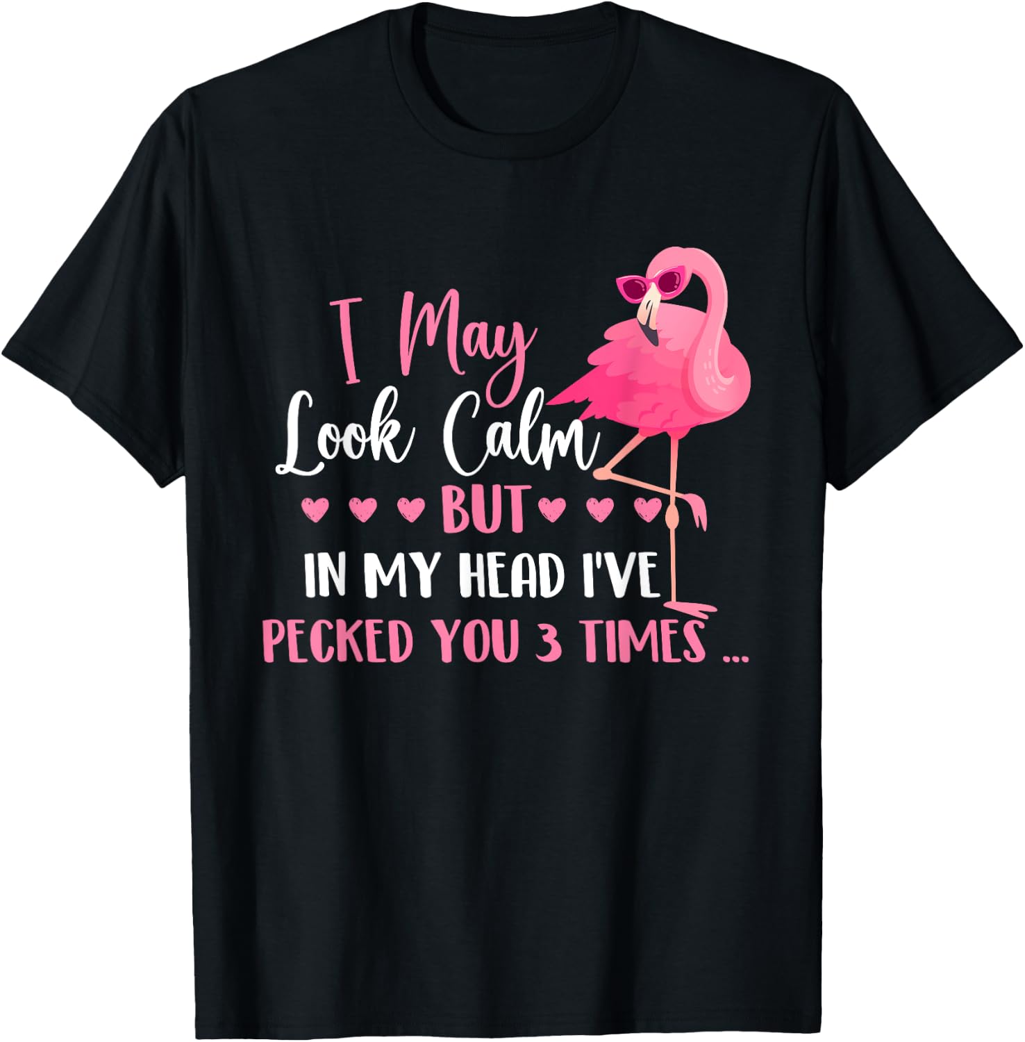 I May Look Calm - Flamingo Lover Zoo Animal T-Shirt - T-Shirt | Black