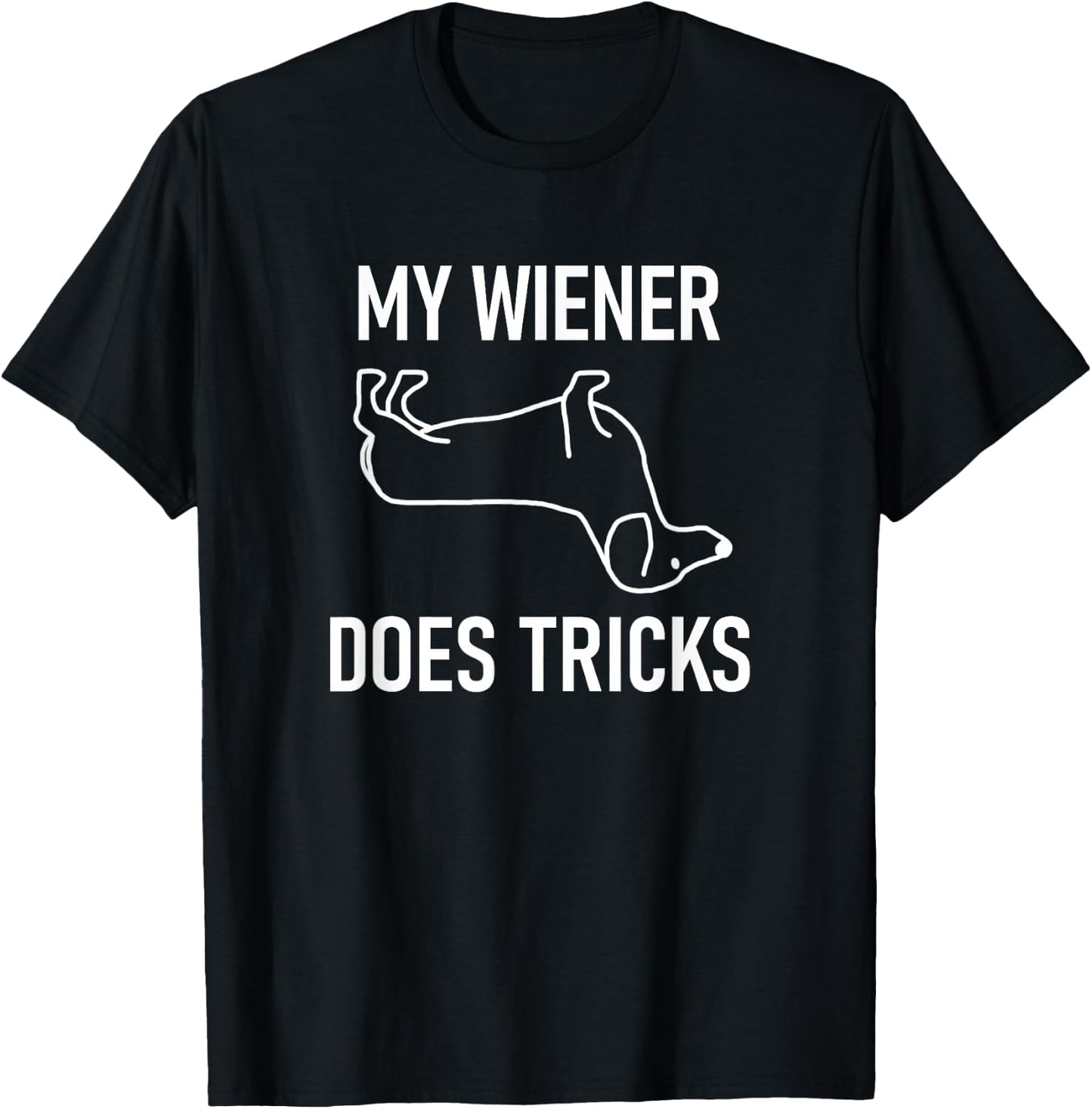 My Wiener Does Tricks, Dachshund, Funny, Jokes, Sarcastic T-Shirt - T-Shirt | Black