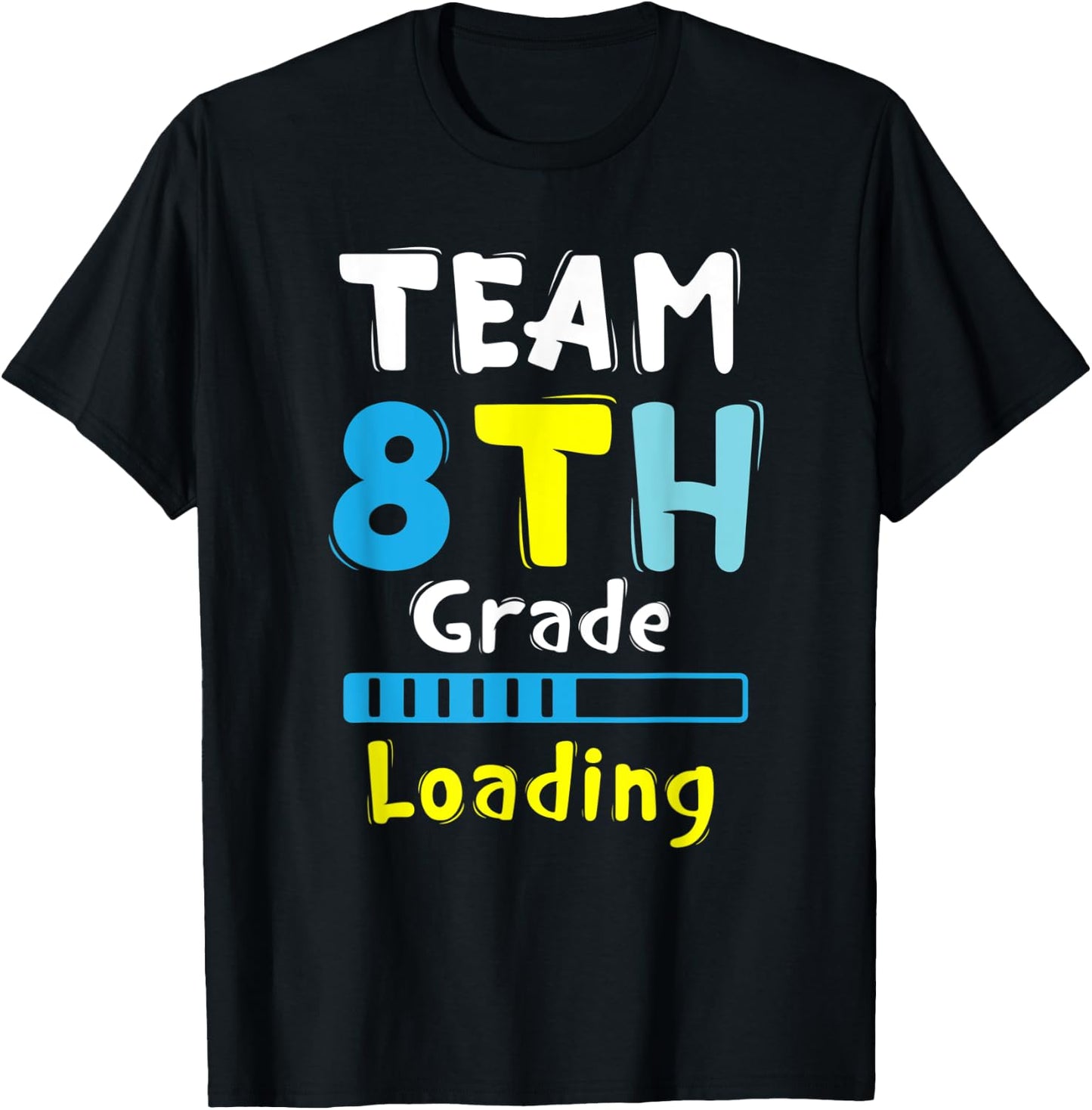 Team 8th Grade Loading Student & Teacher Cool Back to School Men Women Kids T-Shirt - T-Shirt | Black