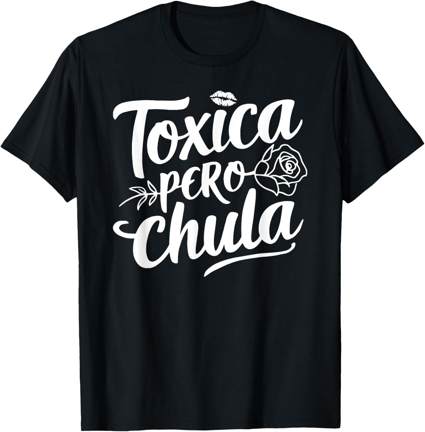 Toxica Pero Chula Latina Mujer Women Cute Mexican Novia T-Shirt - T-Shirt | Black