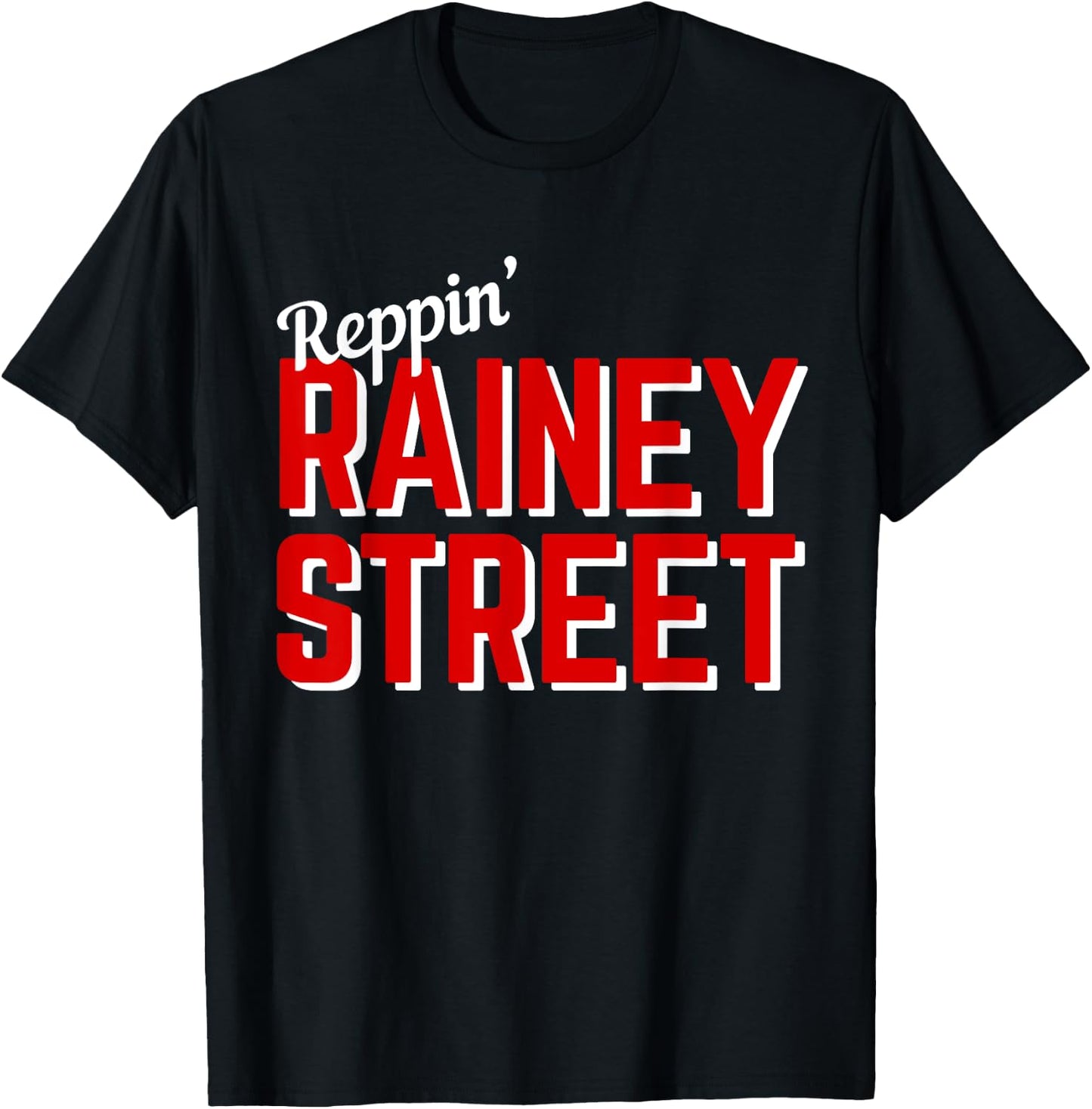 Reppin' Rainey Street Austin TX Funny T-Shirt - T-Shirt | Black