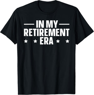 In My Retirement Era T-Shirt - T-Shirt | Black