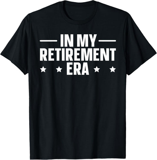 In My Retirement Era T-Shirt - T-Shirt | Black