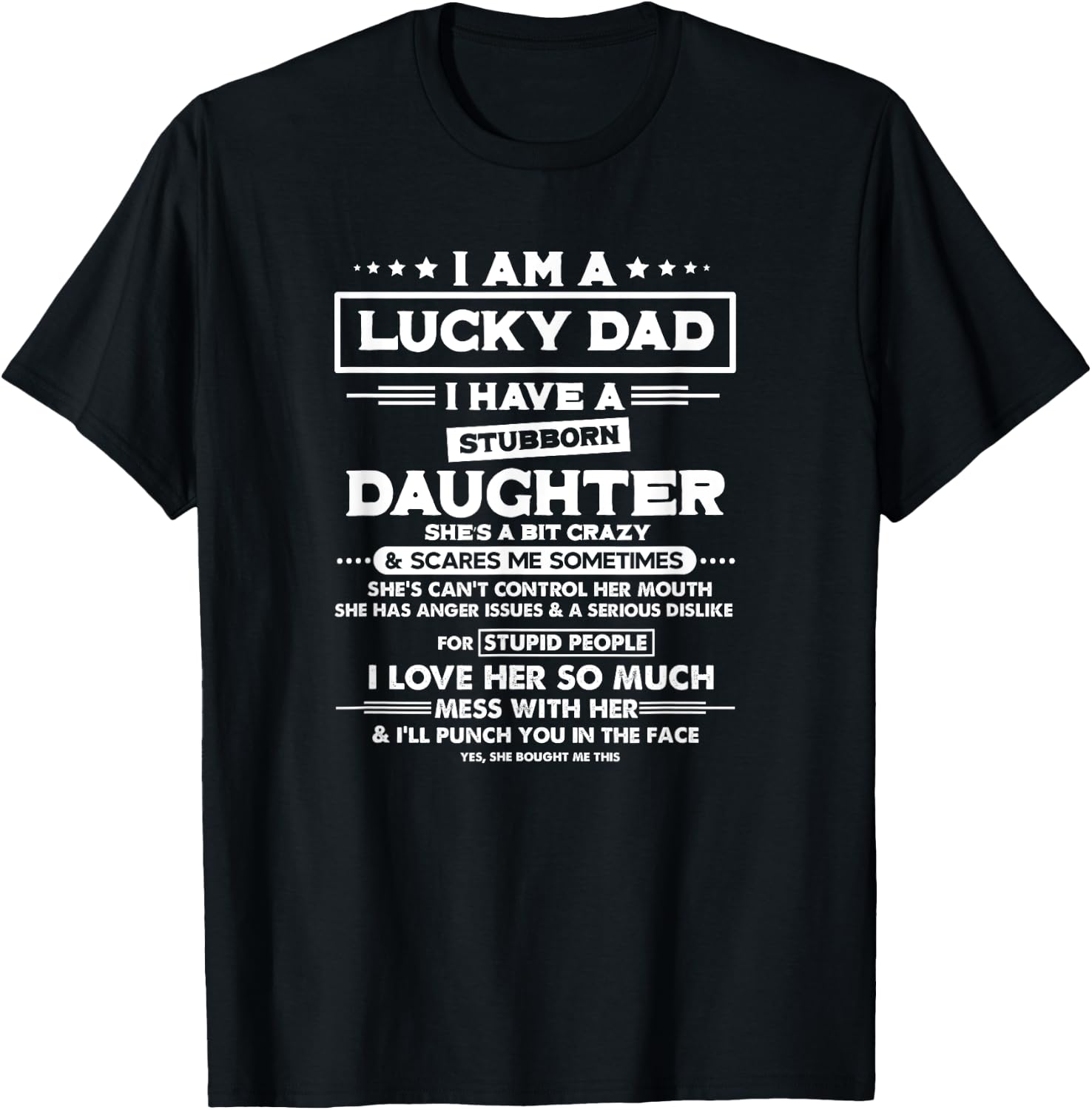 Am a lucky dad I have a stubborn daughter Funny Quote T-Shirt - T-Shirt | Black