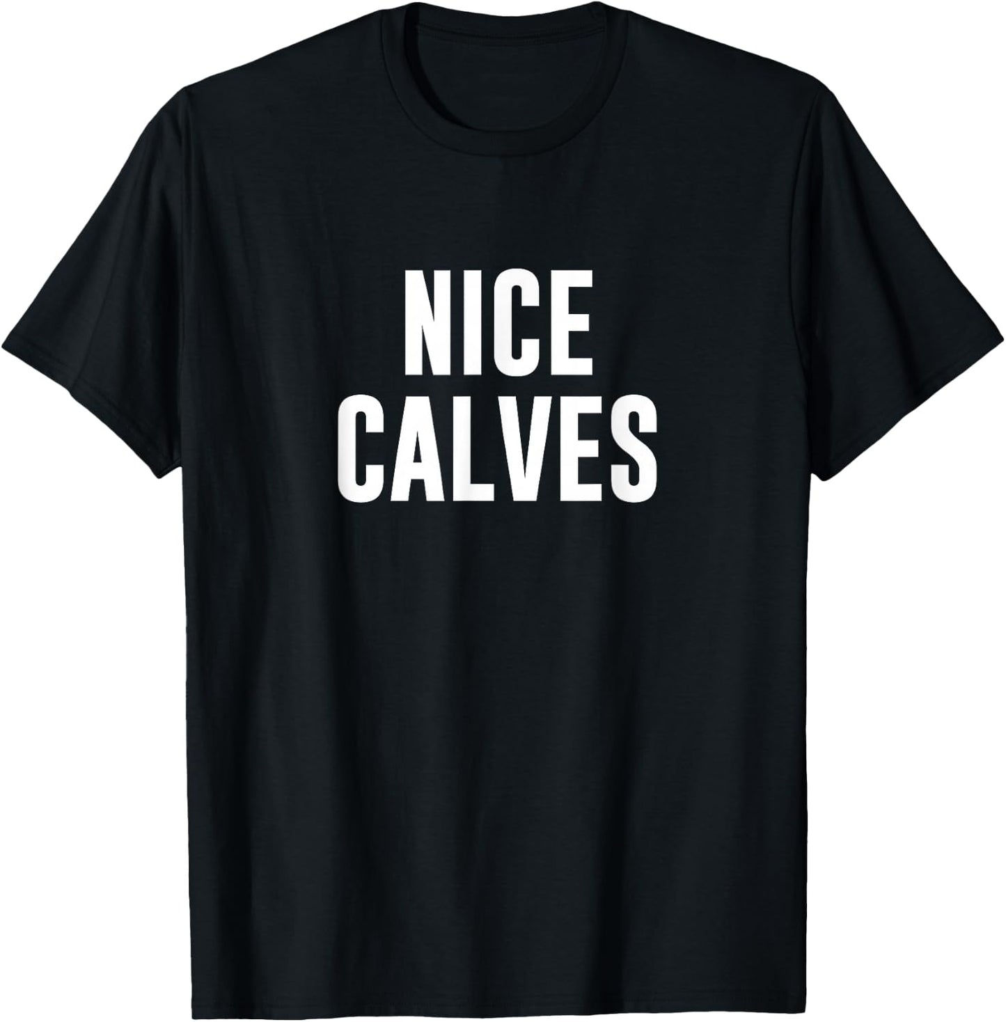 Nice Calves T-Shirt - T-Shirt | Black