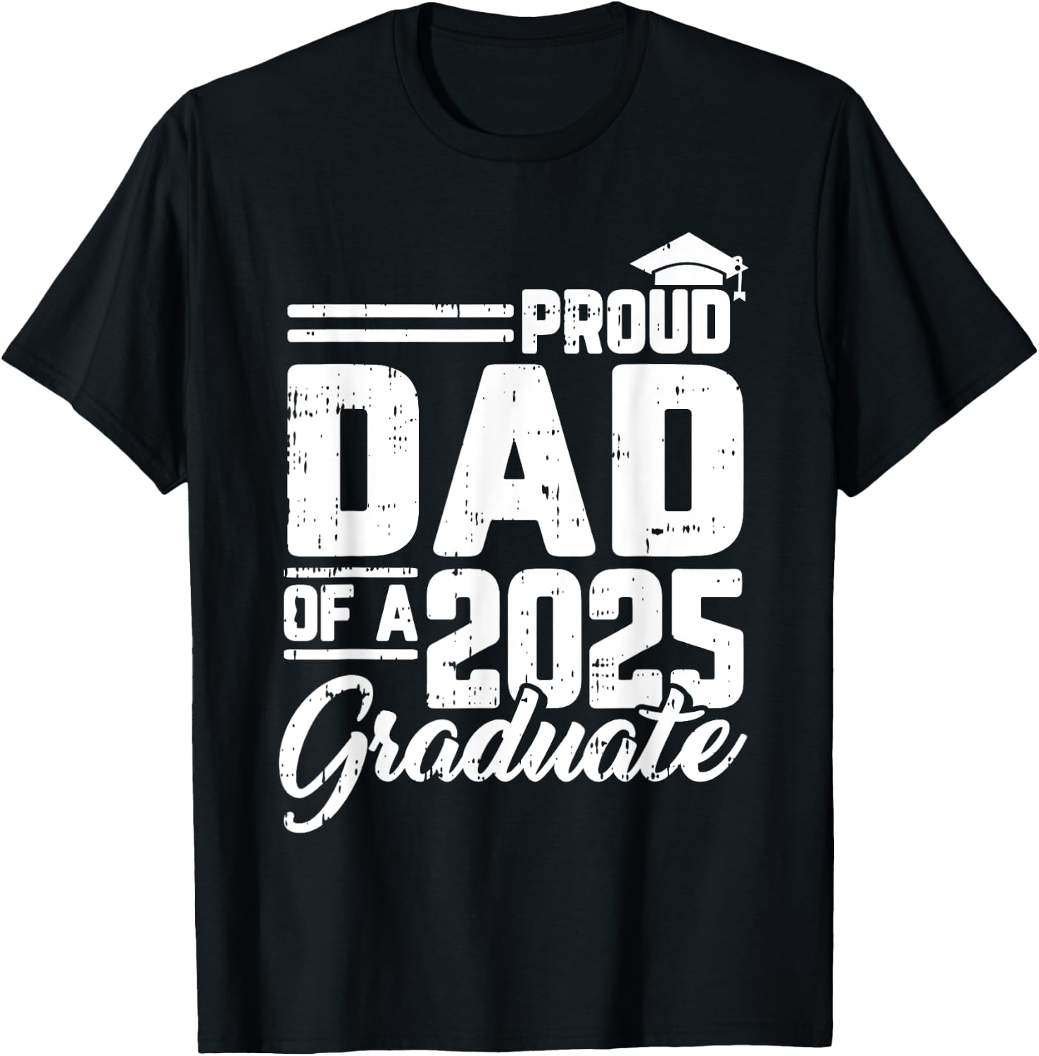 Proud Dad Of A 2025 Graduate Graduation Family Papa Men T-Shirt - T-Shirt | Black