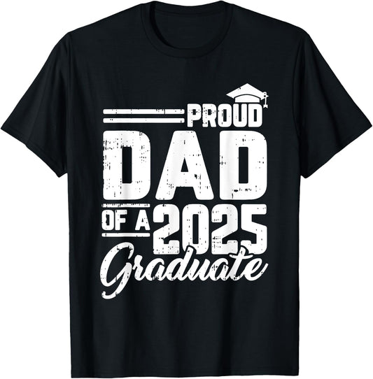 Proud Dad Of A 2025 Graduate Graduation Family Papa Men T-Shirt - T-Shirt | Black