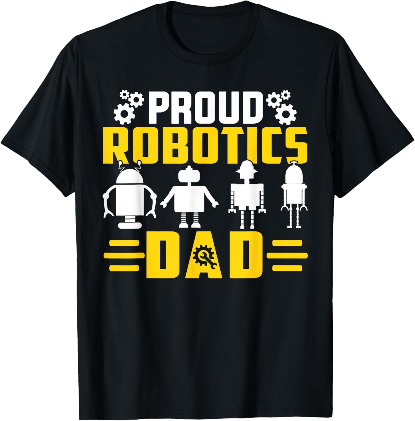Robotics Father Robotics Dad T-Shirt - T-Shirt | Black