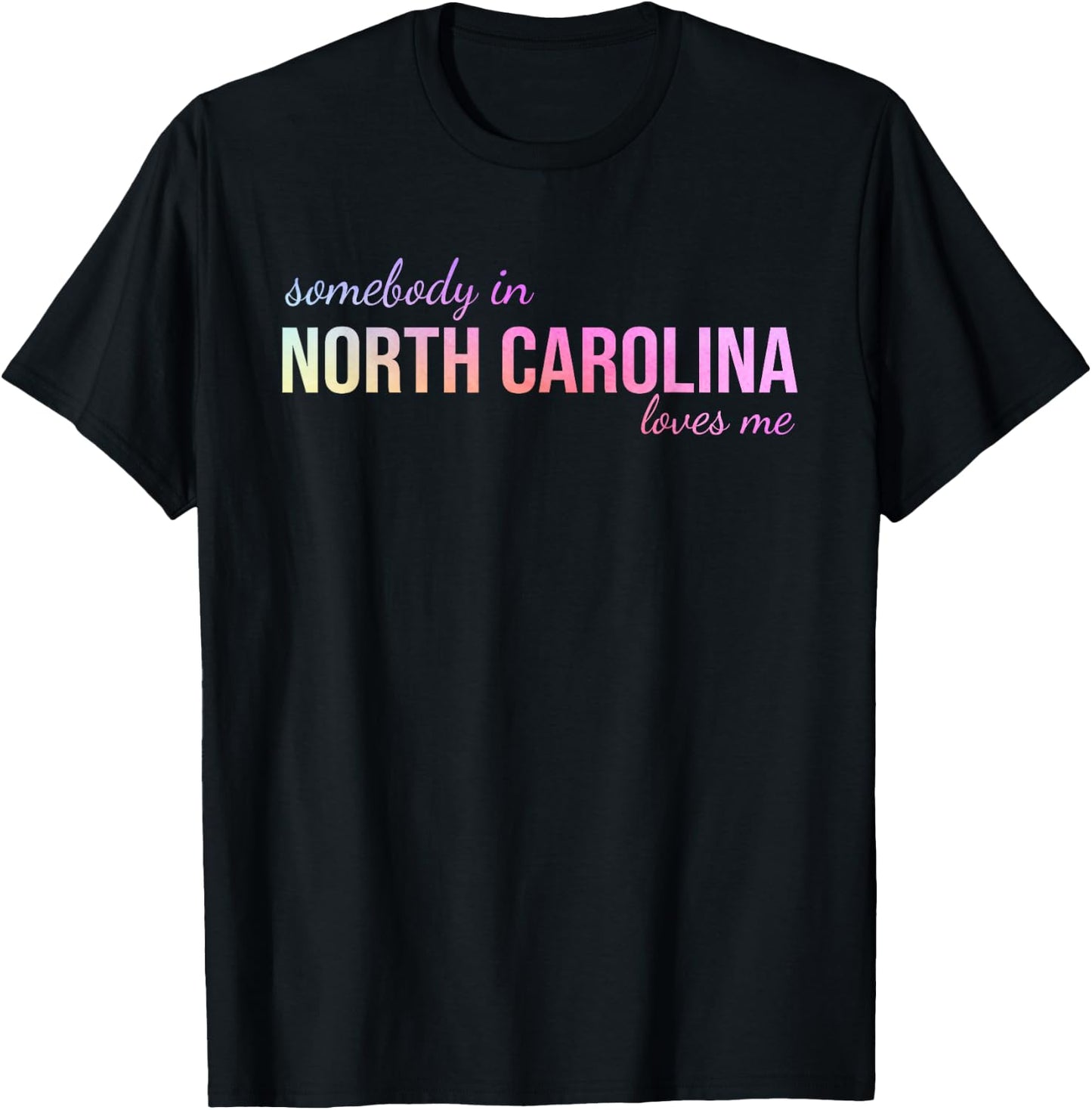 Somebody In North Carolina Loves Me Someone in NC Souvenir T-Shirt - T-Shirt | Black