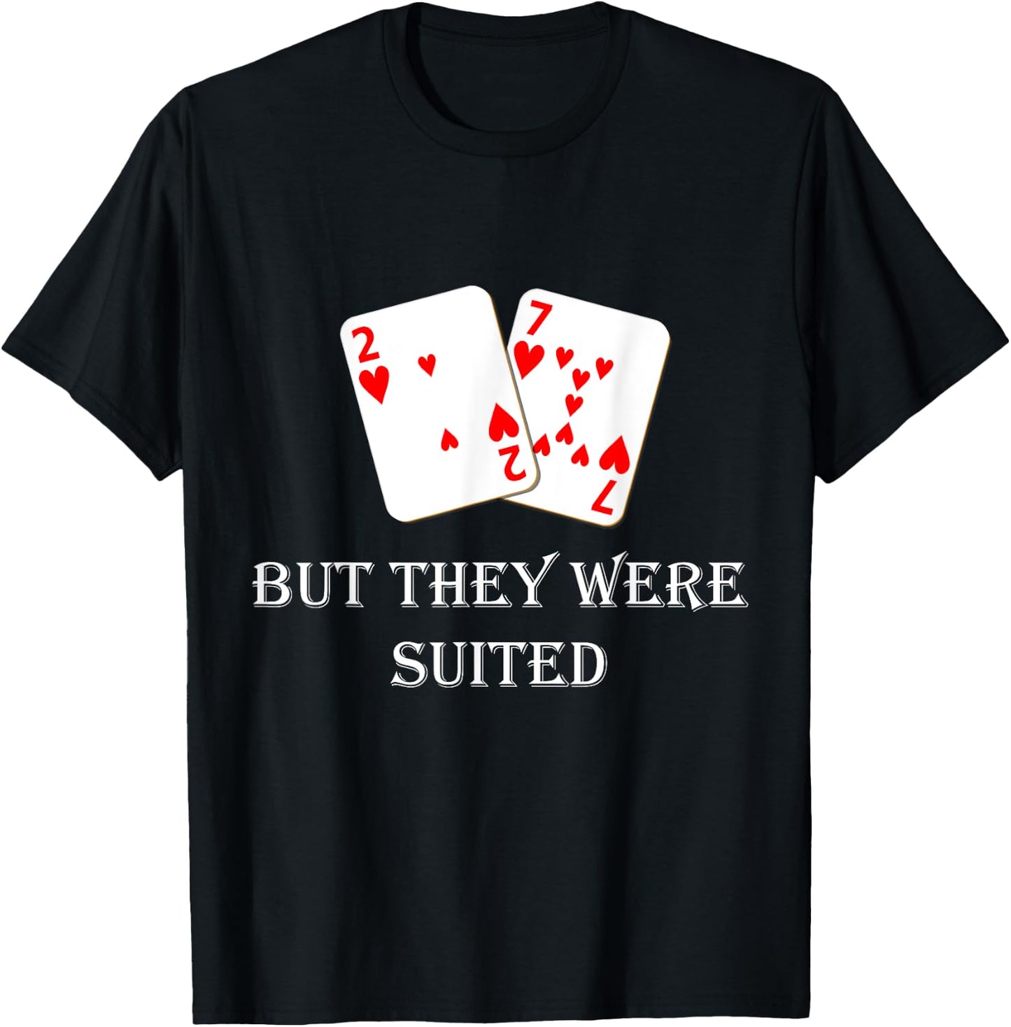 Quit Crying It's Just Poker They Were Suited Texas Hold Em T-Shirt - T-Shirt | Black