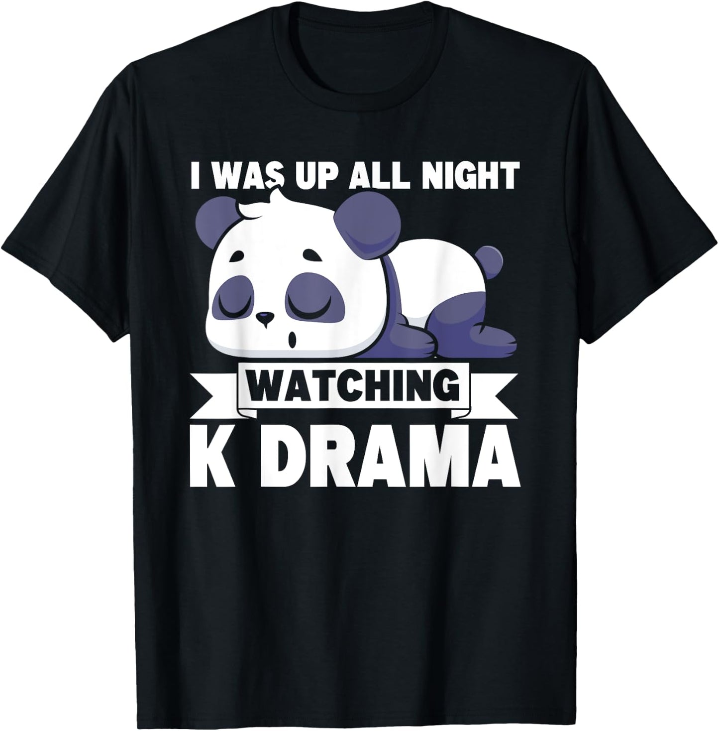 I Was Up All Night Watching Korean Drama K-Pop K-Drama T-Shirt - T-Shirt | Black