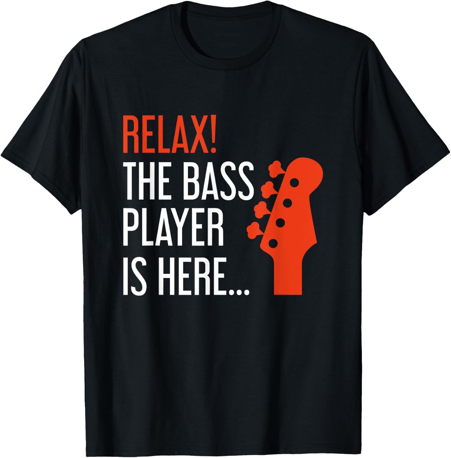 Relax The Bass Player Is Here Funny Bass Guitar T-Shirt - T-Shirt | Black