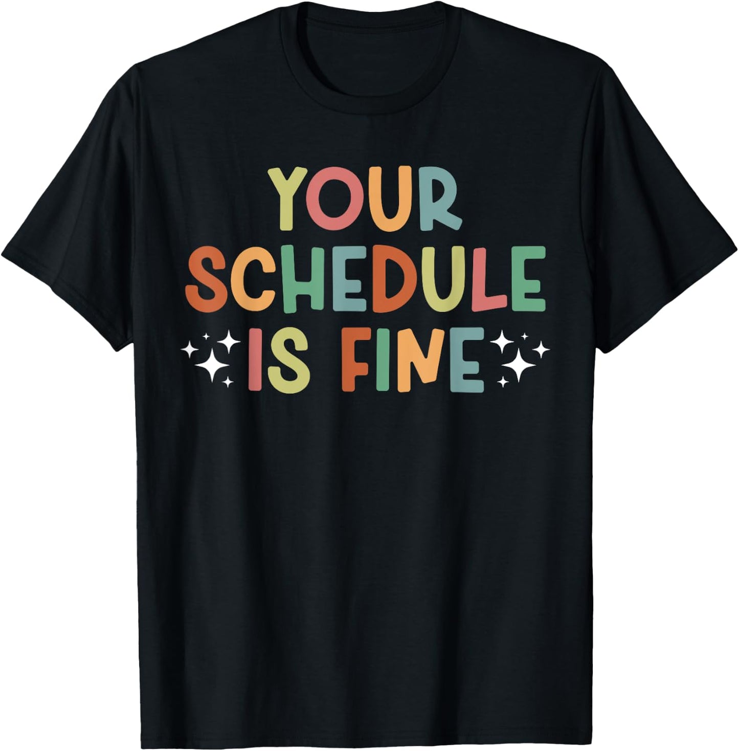 Your Schedule Is Fine School Counselor School Counseling T-Shirt - T-Shirt | Black