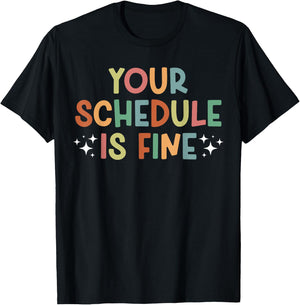 Your Schedule Is Fine School Counselor School Counseling T-Shirt - T-Shirt | Black
