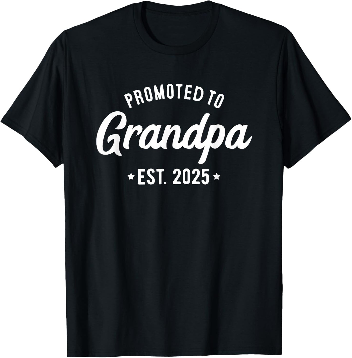 Promoted to Grandpa 2025 Soon to Be Grandfather New Grandpa T-Shirt - T-Shirt | Black