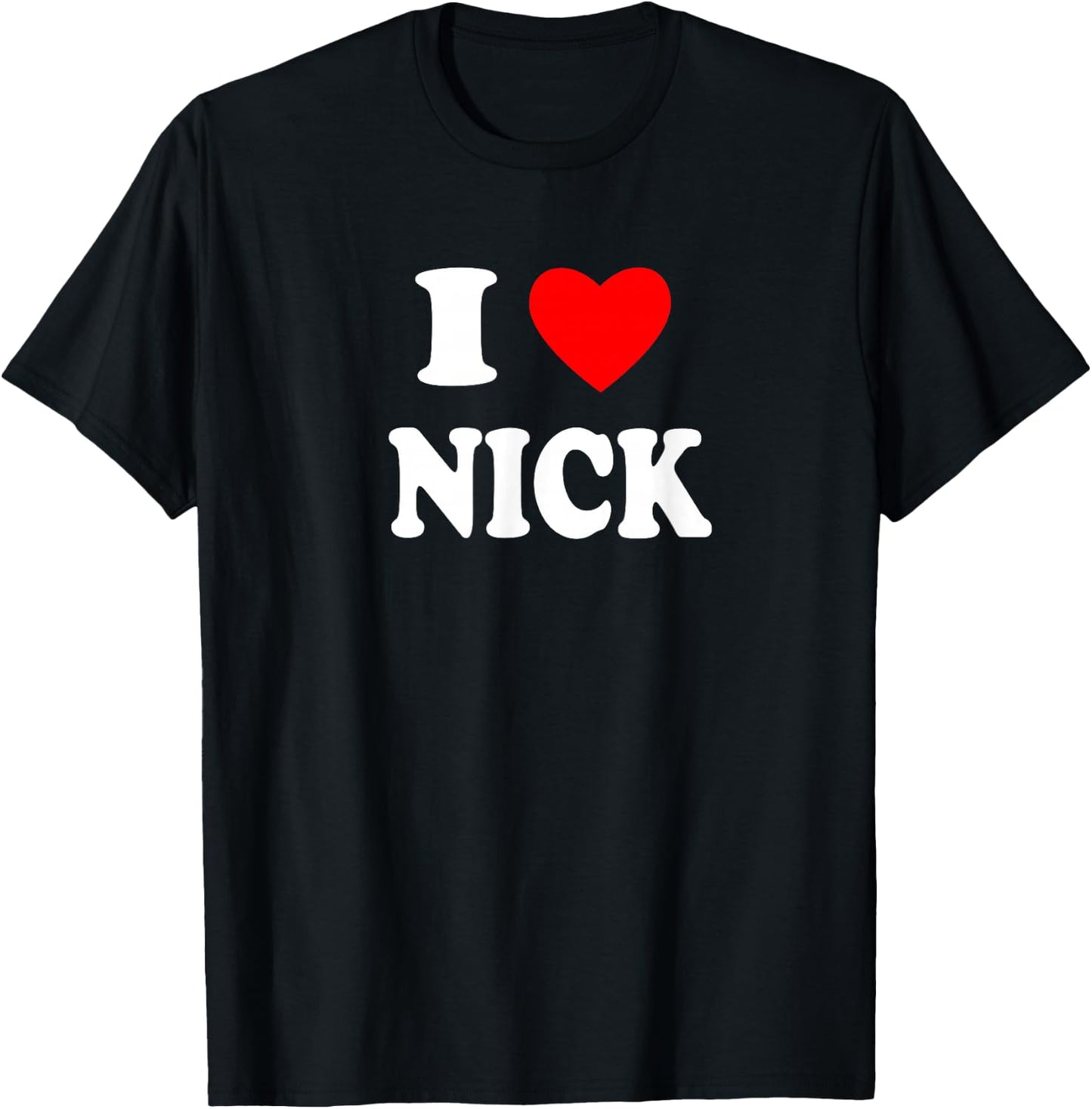 I Love Nick, I Big Red Heart Nick T-Shirt - T-Shirt | Black