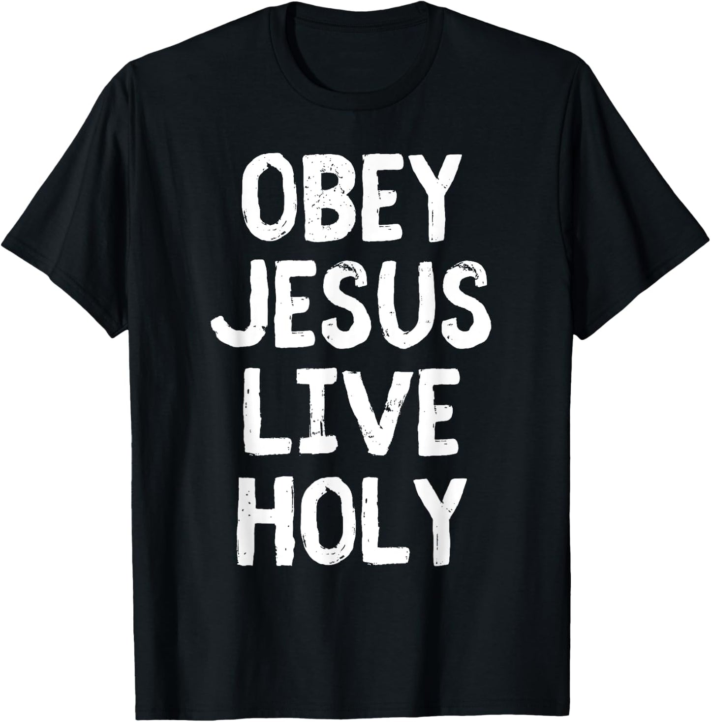 Obey Jesus Live Holy Bible Religious Christian Quote T-Shirt - T-Shirt | Black
