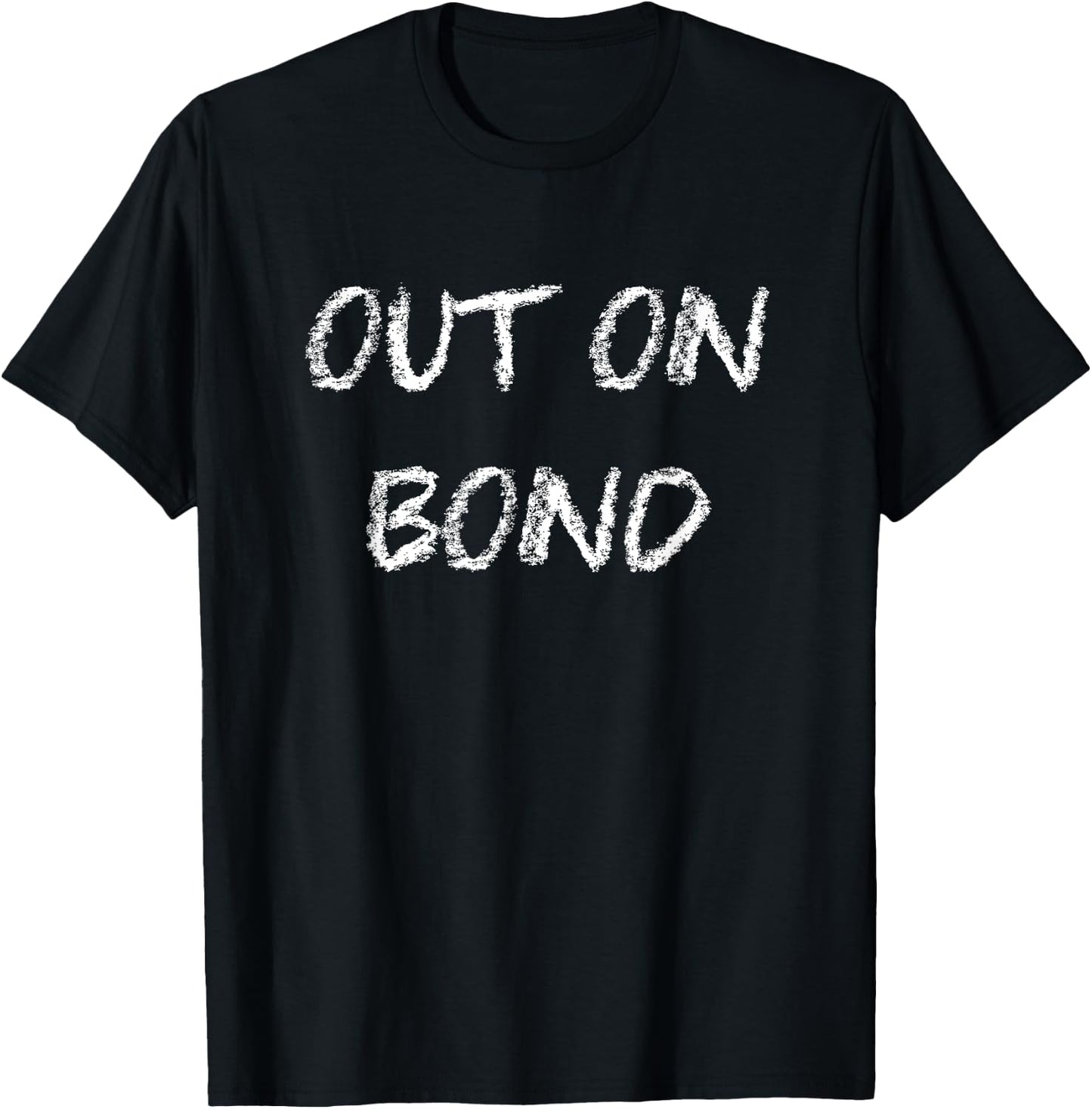 Out on Bond Funny Bail T-Shirt - T-Shirt | Black