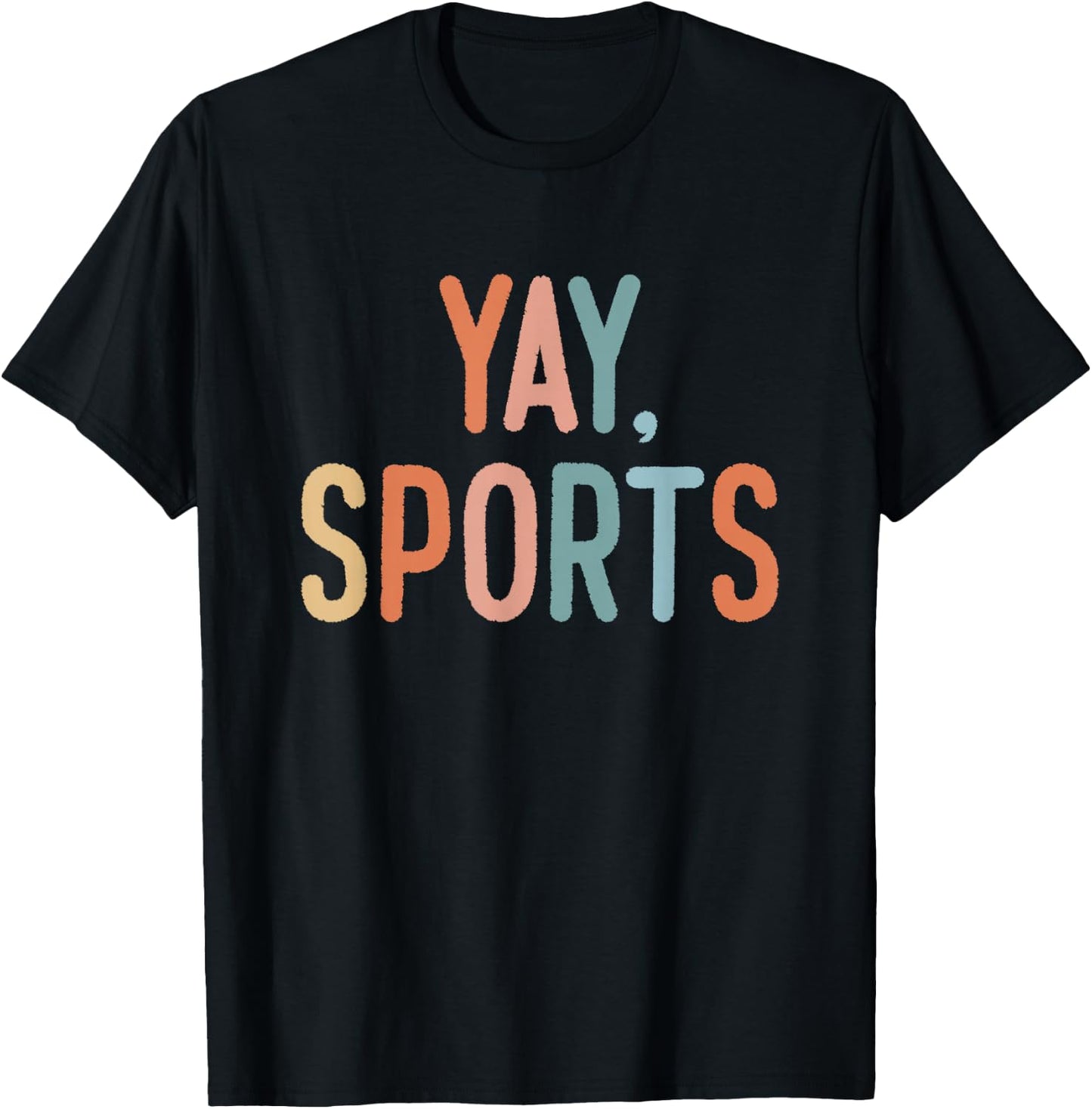 Non-Sports Fan Go Sports Yay Sports T-Shirt - T-Shirt | Black