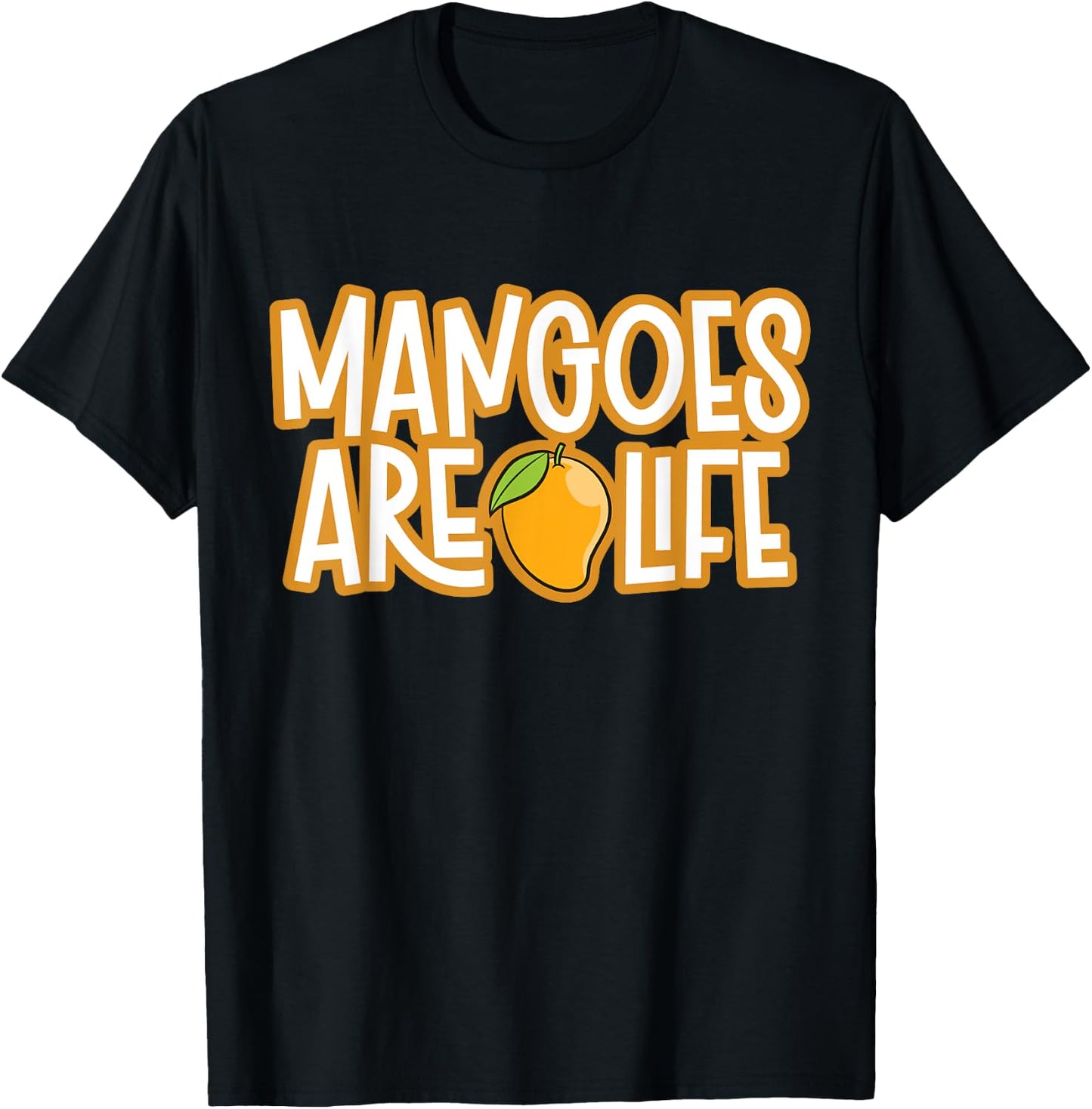 Mangoes Are Life Funny Mango T-Shirt - T-Shirt | Black