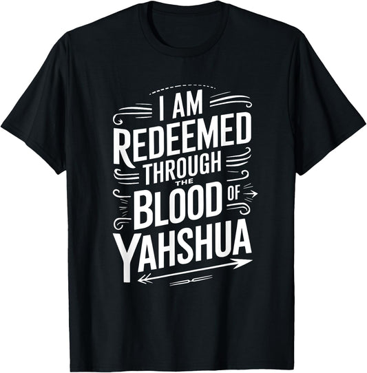 Hebrew Israelite I'm Redeemed Through Blood Yah Yahshua T-Shirt - T-Shirt | Black