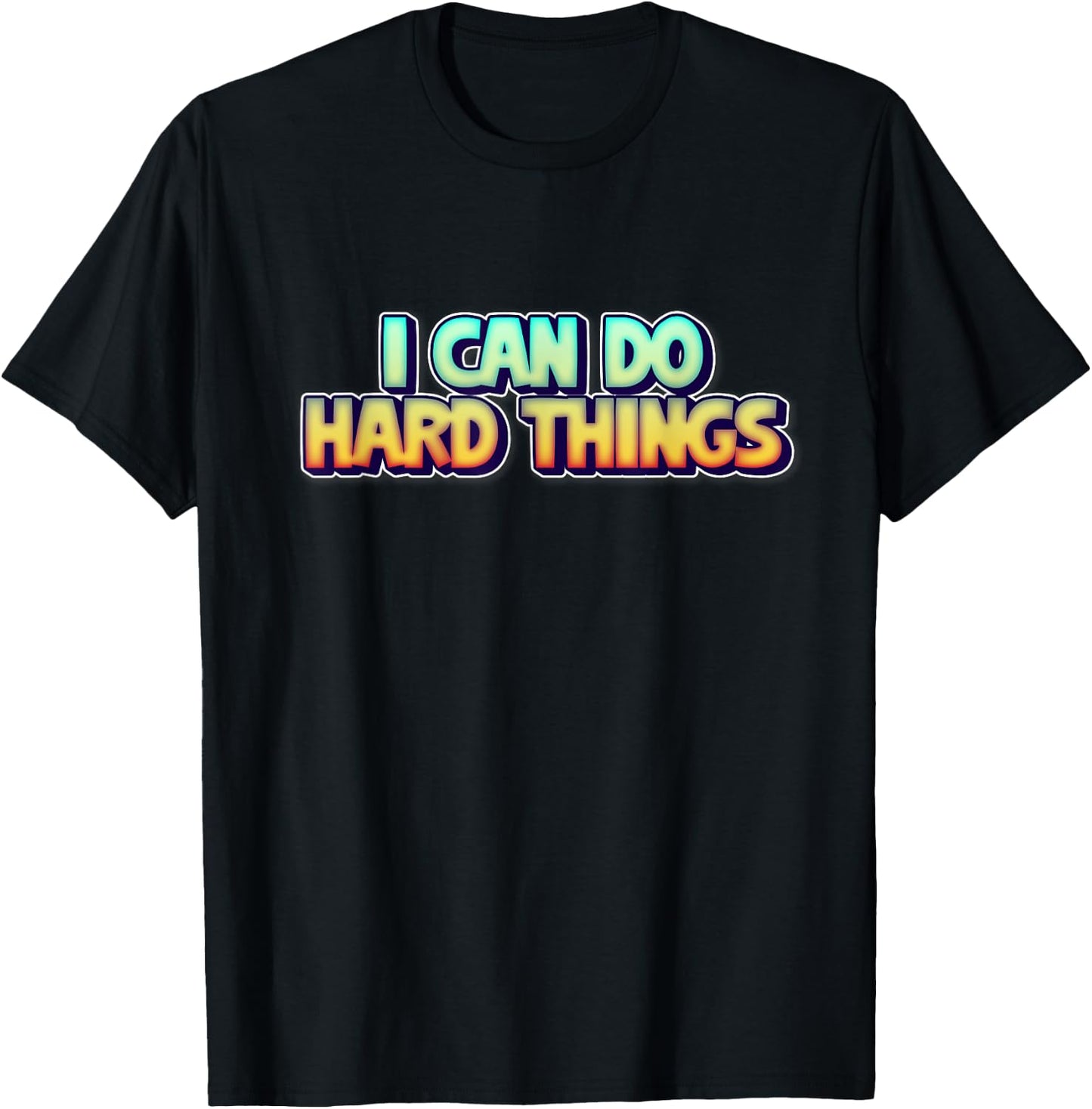 I Can Do Hard Things Inspirational Empowerment T-Shirt - T-Shirt | Black