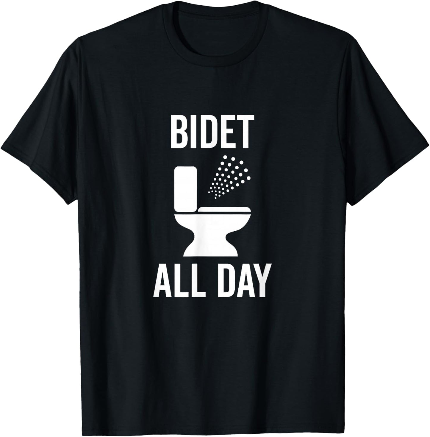 Bidet All Day - Bidet Awareness For Good Toilet Health T-Shirt - T-Shirt | Black