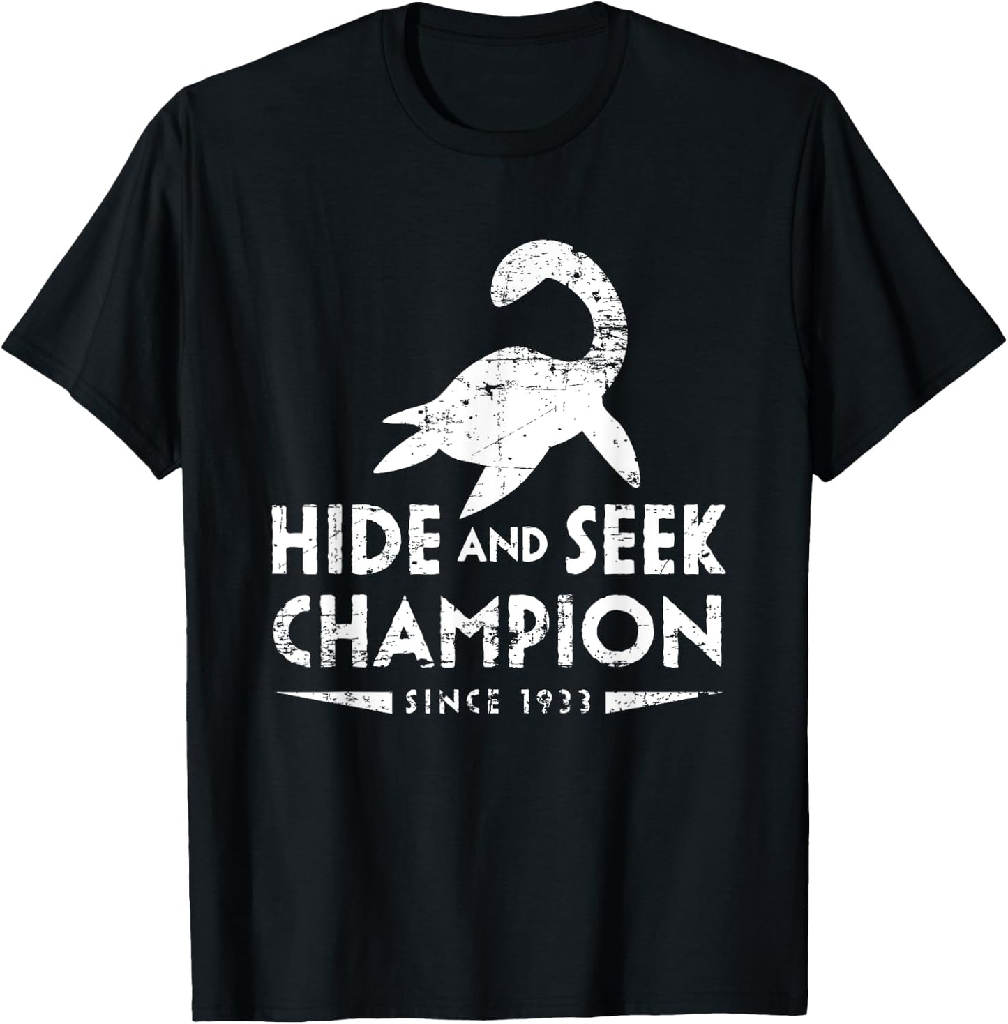 Loch Ness Monster Hide and Seek Champion Since 1933 Shirt T-Shirt - T-Shirt | Black