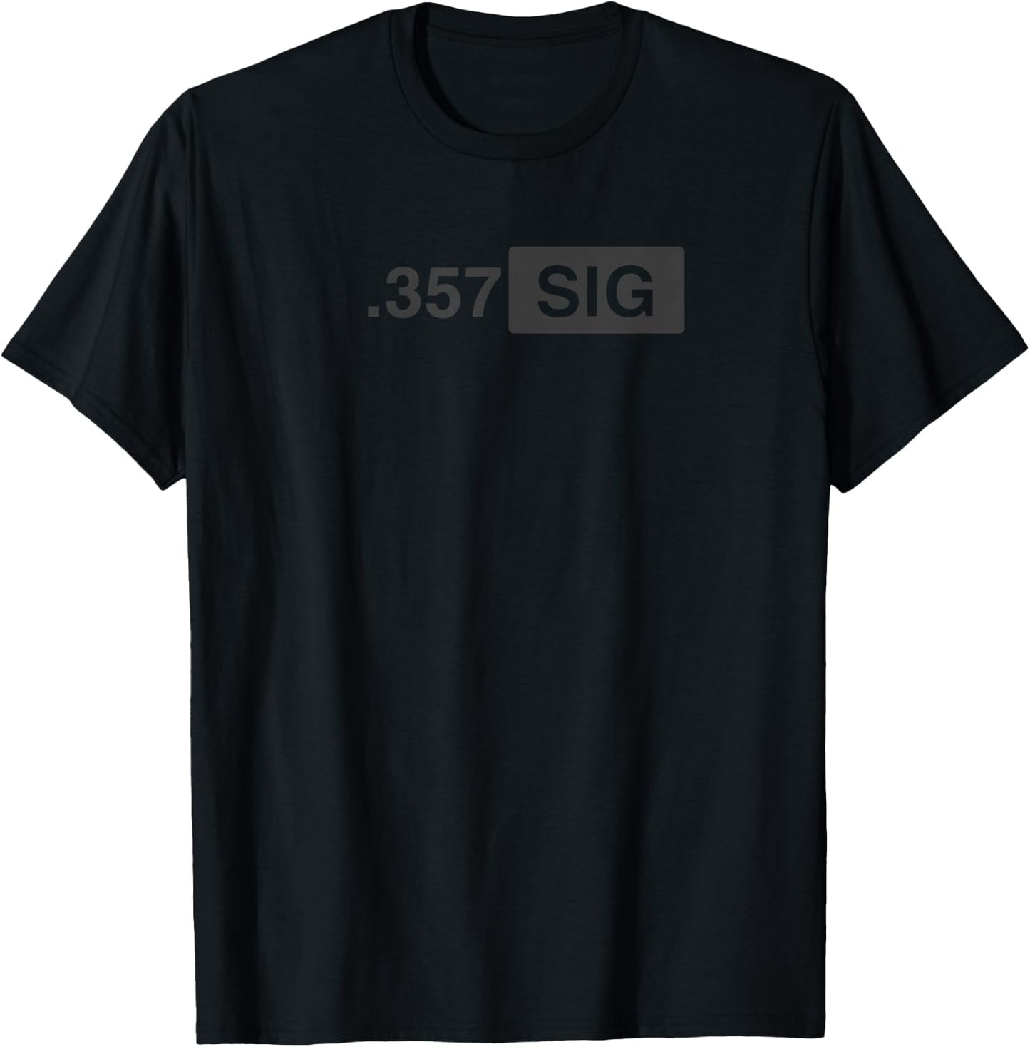 .357 SIG Ammo - Hunting, Defense, Law Enforcement, .357 T-Shirt - T-Shirt | Black