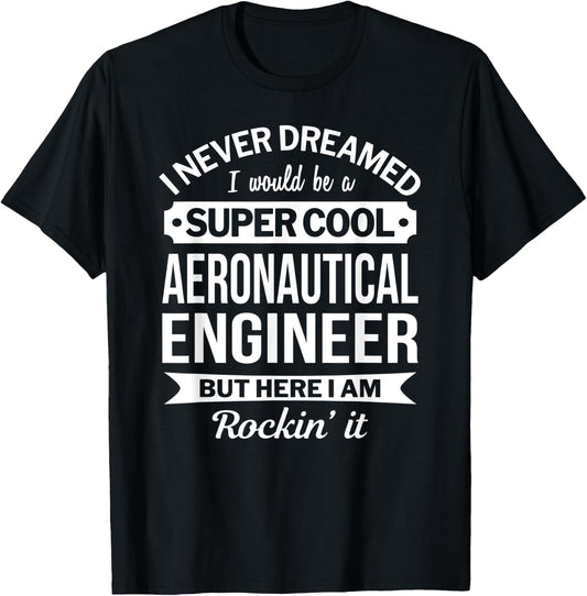 Aeronautical Engineer Gifts Funny T-Shirt - T-Shirt | Black