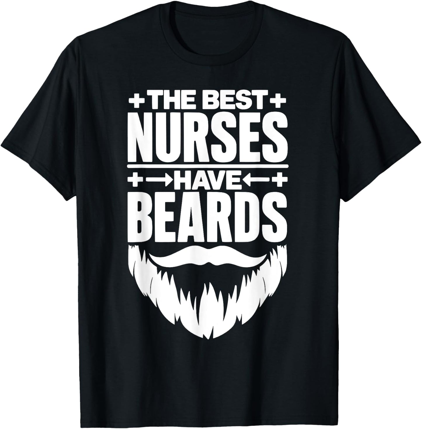 The Best Nurses Have Beards Male Nurse Student Nursing T-Shirt - T-Shirt | Black