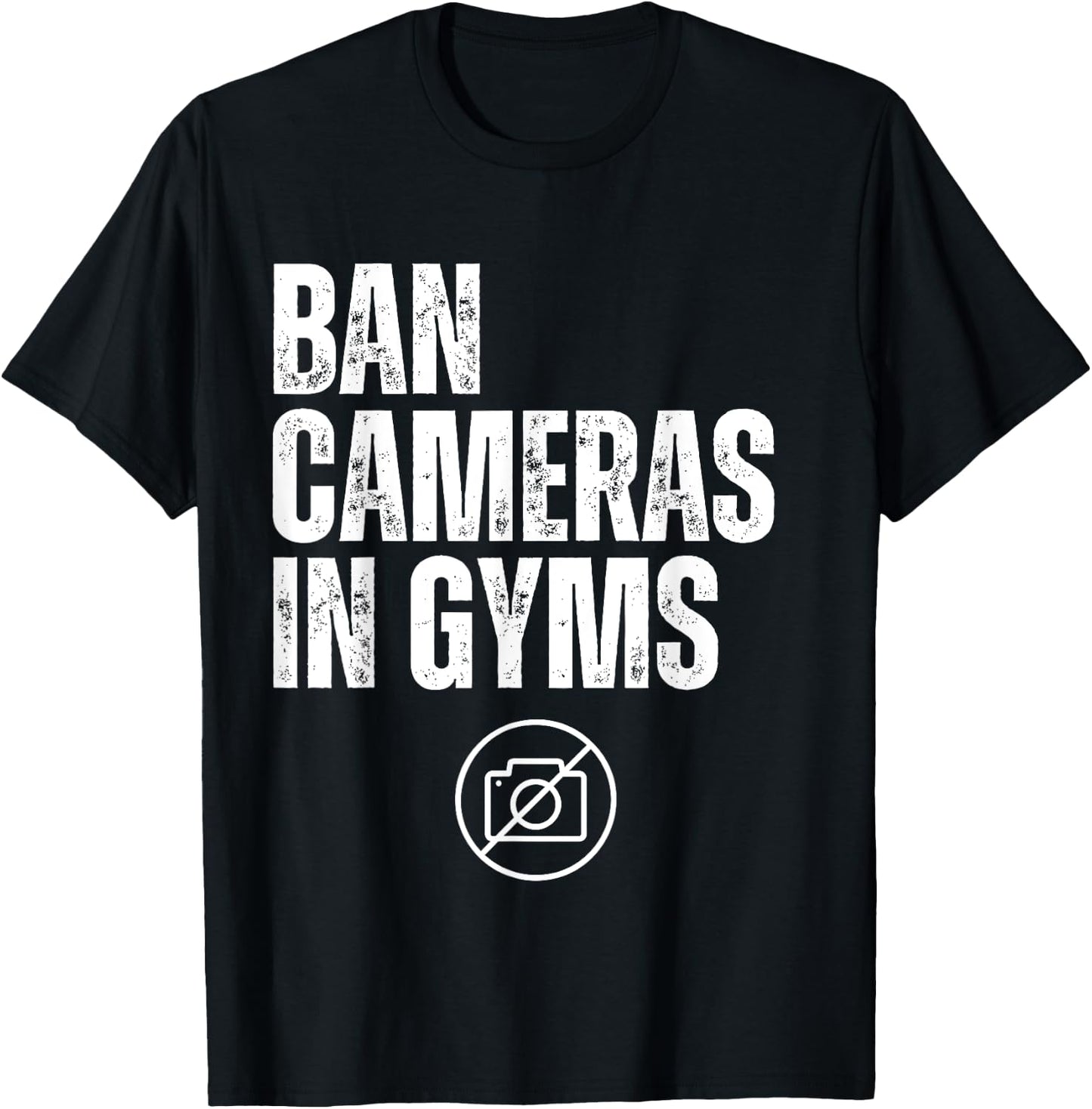 Ban Cameras In Gyms T-Shirt - T-Shirt | Black