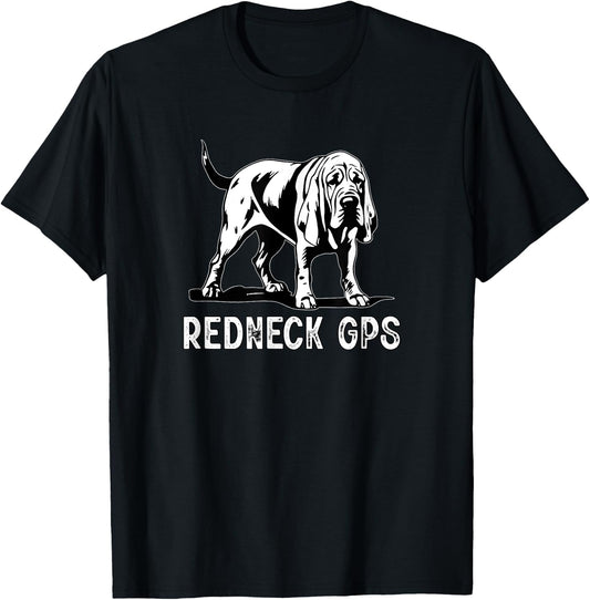 Good Rooster Redneck GPS Funny Shirts Bloodhound Dog Shirt T-Shirt - T-Shirt | Black