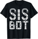 Matching Family Robot | Sister | Sis Bot T-Shirt - T-Shirt | Black