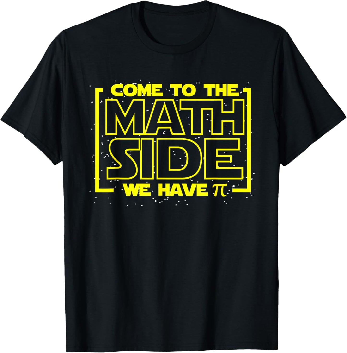 Come To The Math Side We Have Pi Funny Math Designers T-Shirt - T-Shirt | Black