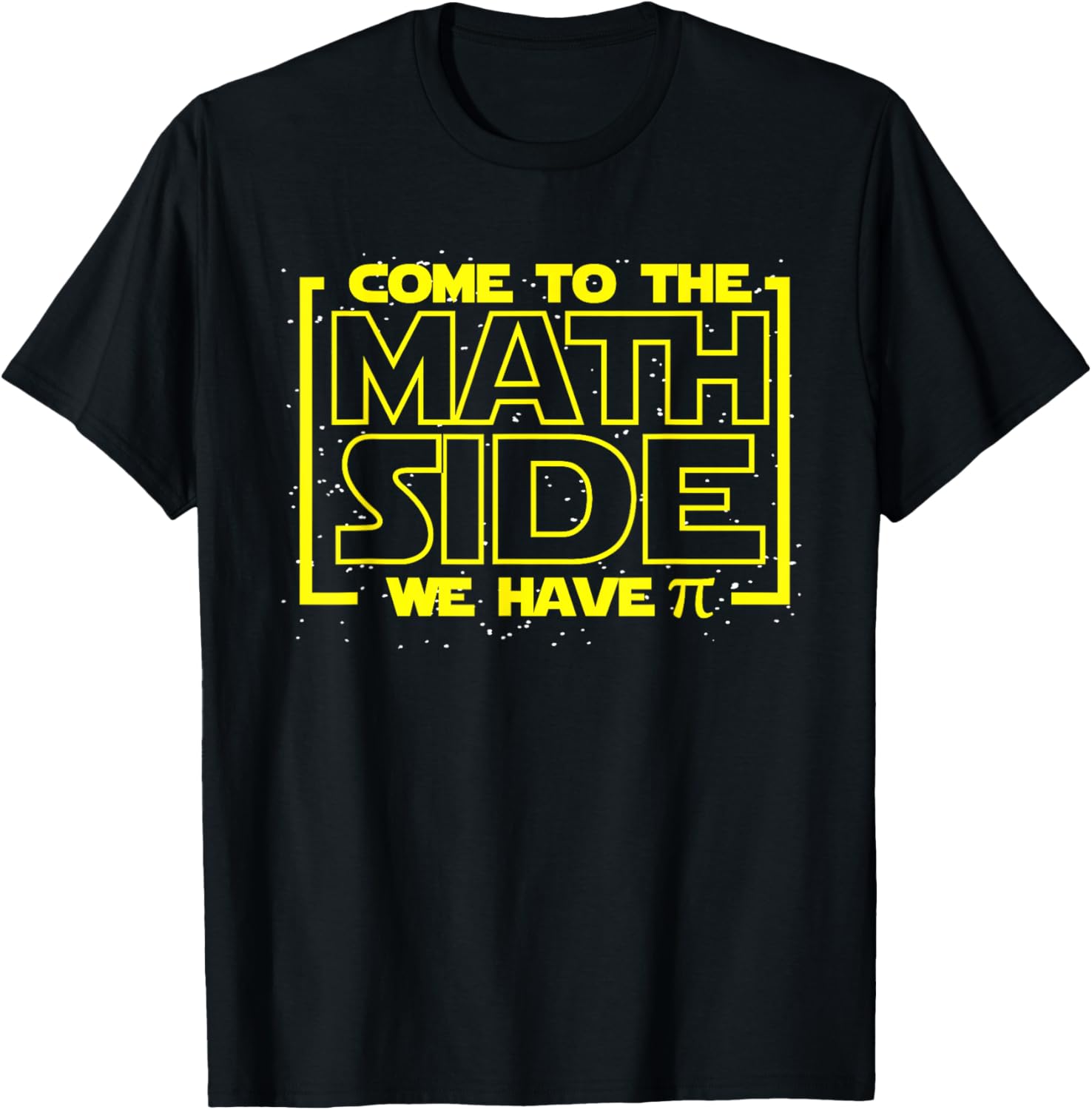 Come To The Math Side We Have Pi Funny Math Designers T-Shirt - T-Shirt | Black