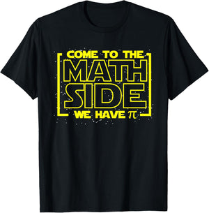 Come To The Math Side We Have Pi Funny Math Designers T-Shirt - T-Shirt | Black