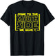 Come To The Math Side We Have Pi Funny Math Designers T-Shirt - T-Shirt | Black
