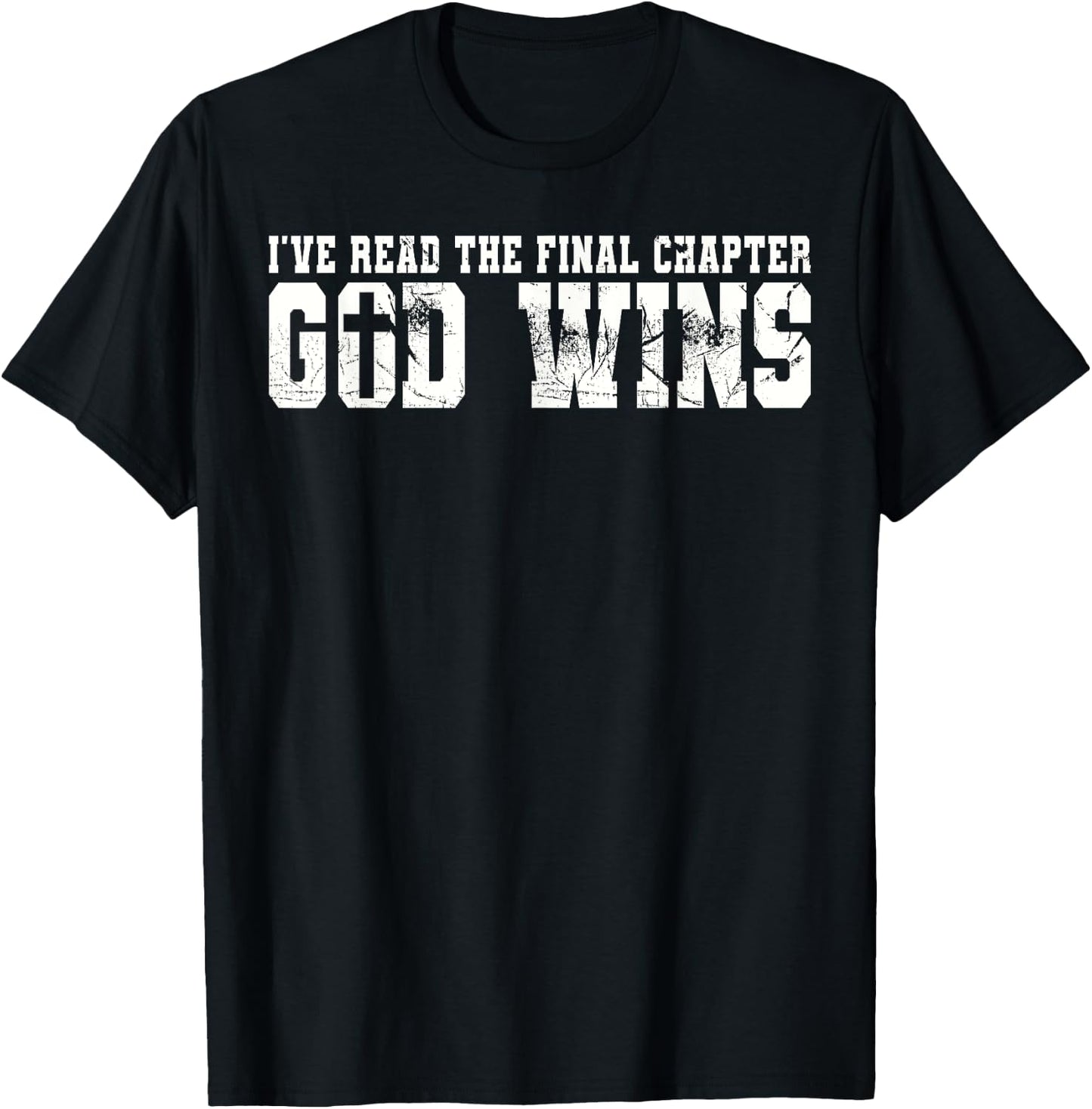Belive - I've Read The Final Chapter God Wins T-Shirt - T-Shirt | Black
