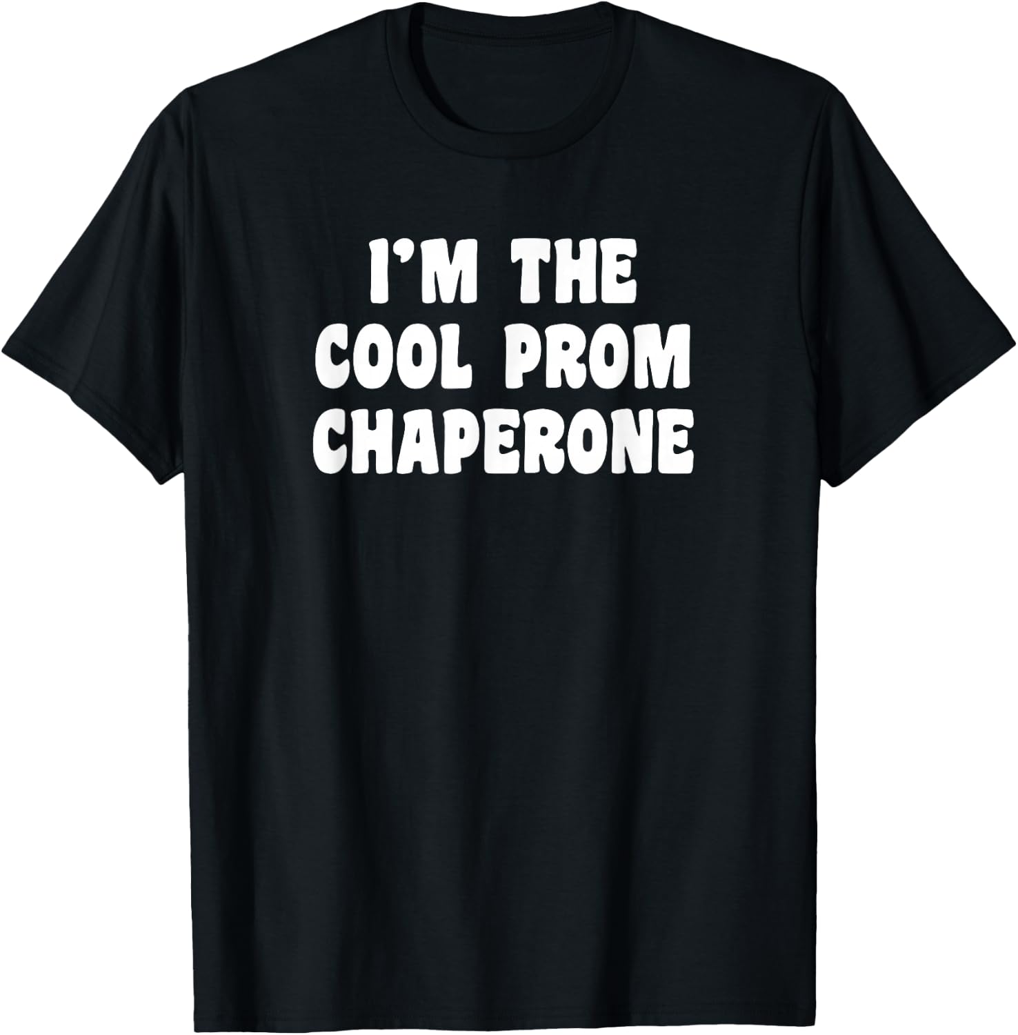 Funny Prom Chaperone T-Shirt - T-Shirt | Black