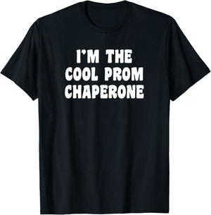 Funny Prom Chaperone T-Shirt - T-Shirt | Black