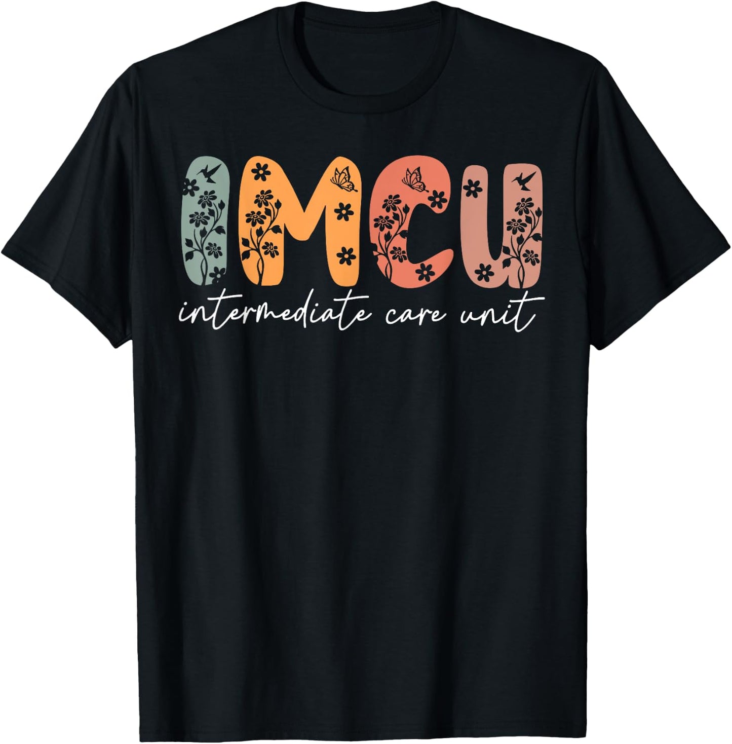 Floral IMCU Nurse Intermediate Care Unit Nurse Appreciation T-Shirt - T-Shirt | Black
