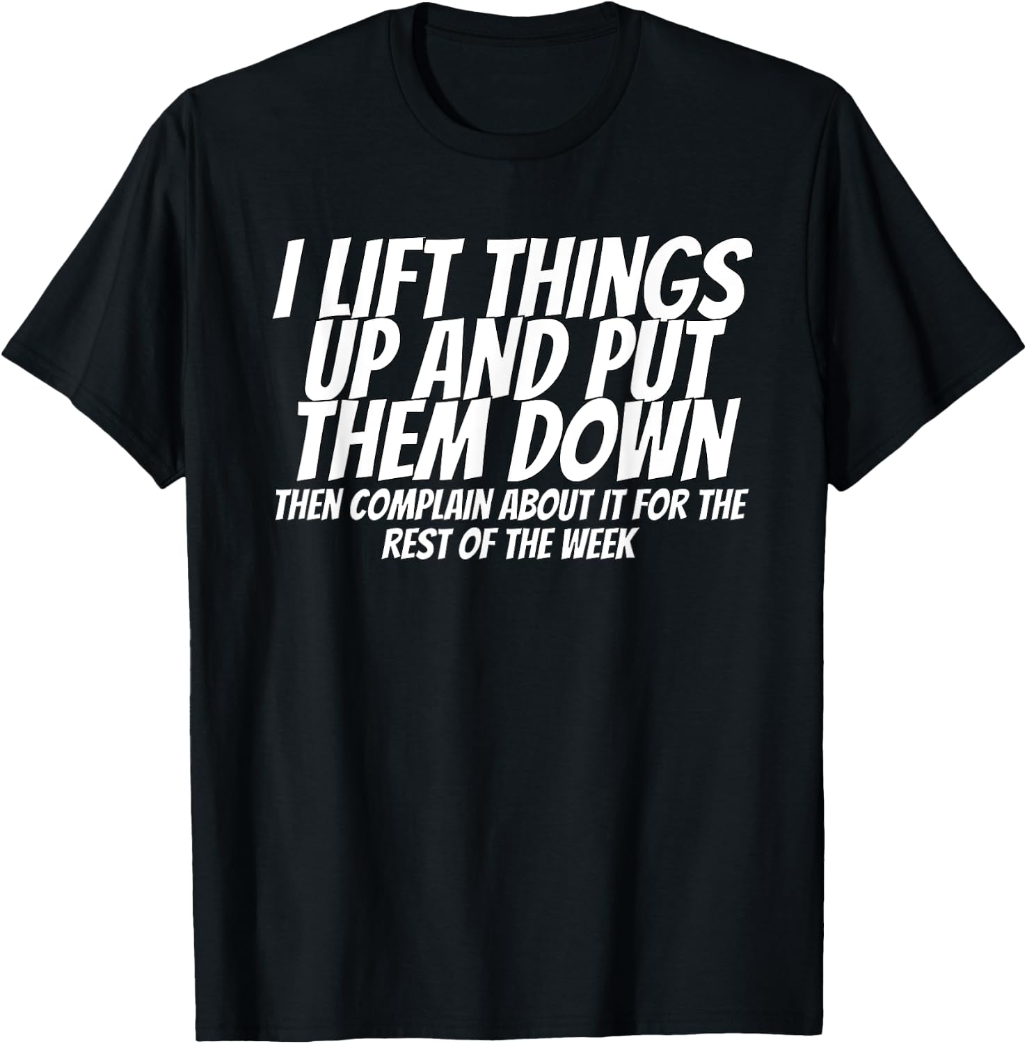 I Pick Things Up And Put Them Down Lifting Clothes -Adults Black Small Modern Crew Collar Short Sleeve T-Shirt - T-Shirt | Black