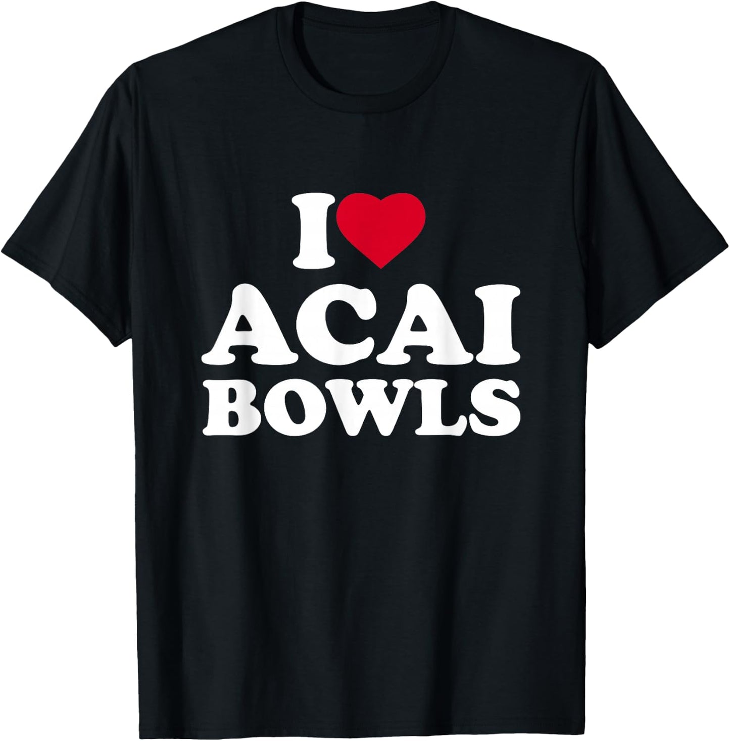 I Love Acai Bowls I Heart Acai Bowls Lover Berry T-Shirt - T-Shirt | Black