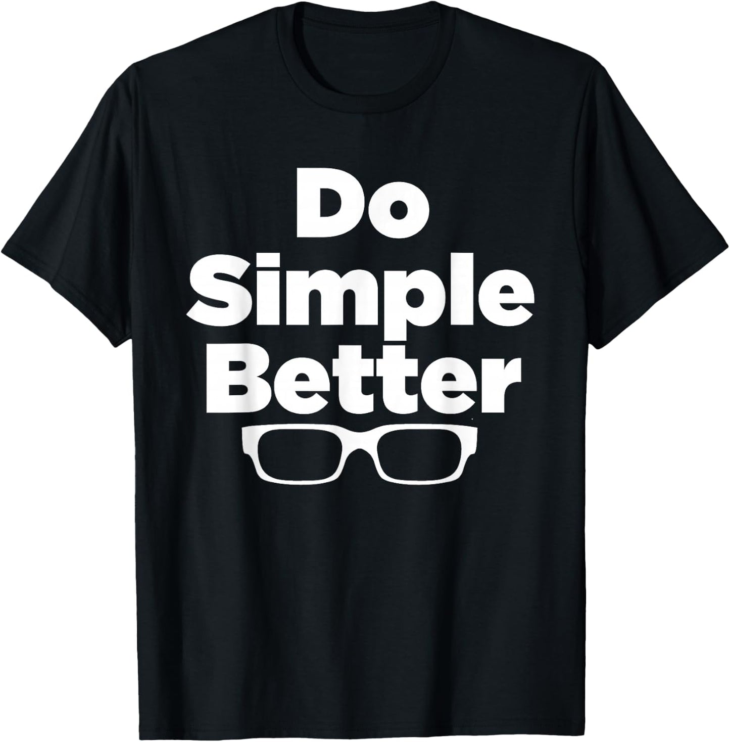 Do Simple Better - simple joe shirt T-Shirt - T-Shirt | Black